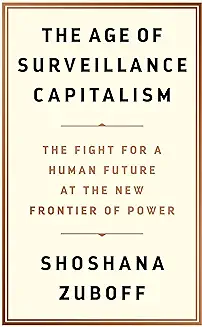 The Age Of Surveillance Capitalism